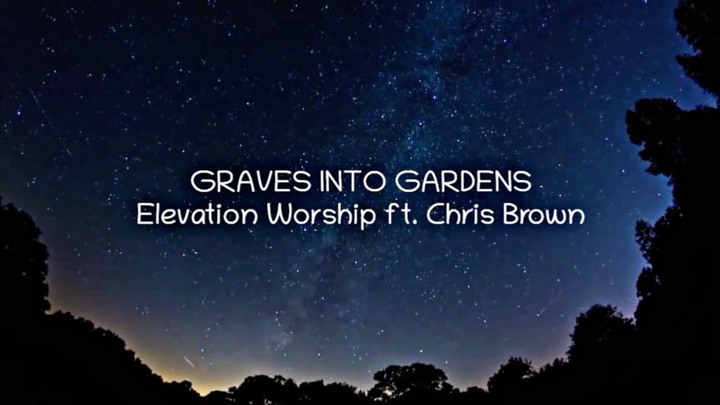 Elevation Worship ft. Chris Brown | GRAVES INTO GARDENS | NEW | Lyric Video Elevation Worship ft. Chris Brown | GRAVES INTO GARDENS | NEW | Lyric Video