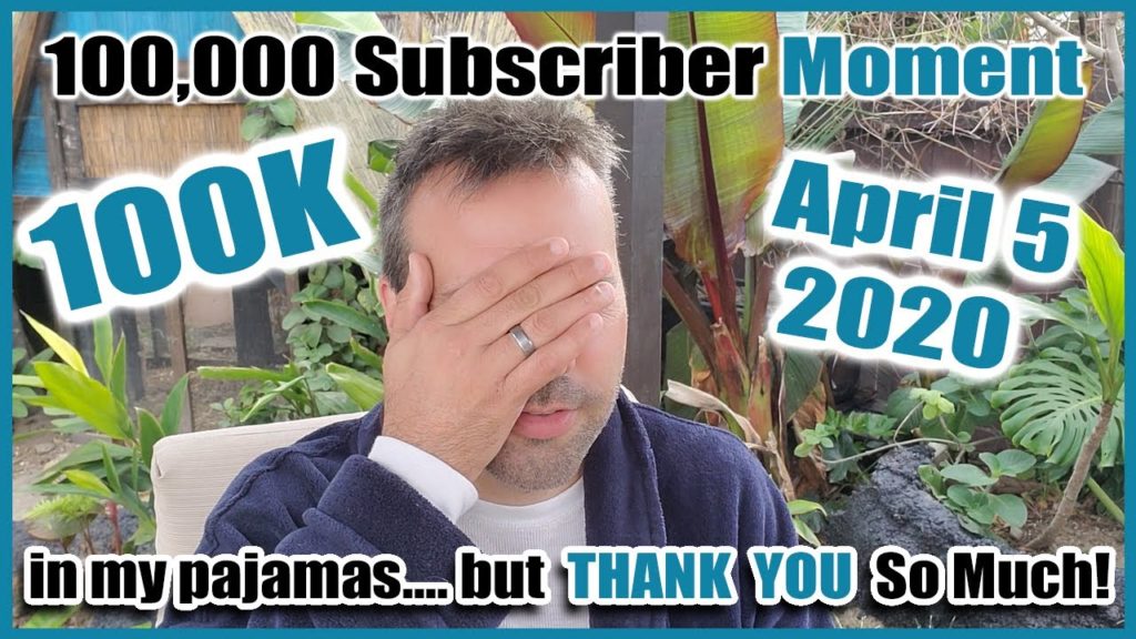 My 100k Subscriber Moment - April 5 2020 - In my pajamas but still...THANK YOU ALL SOOOO MUCH!!!