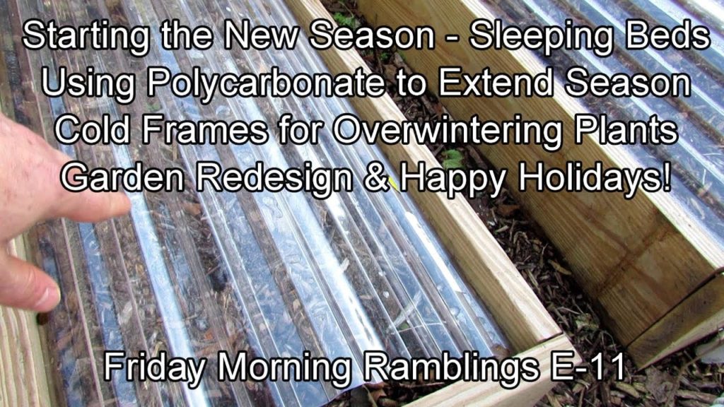 Gary Pilarchik: Cold Frames, Using Polycarbonate, Winter Growth, Redesigns & More: FM Garden Ramblings & Tour E-11 Cold Frames, Using Polycarbonate, Winter Growth, Redesigns & More: FM Garden Ramblings & Tour E-11