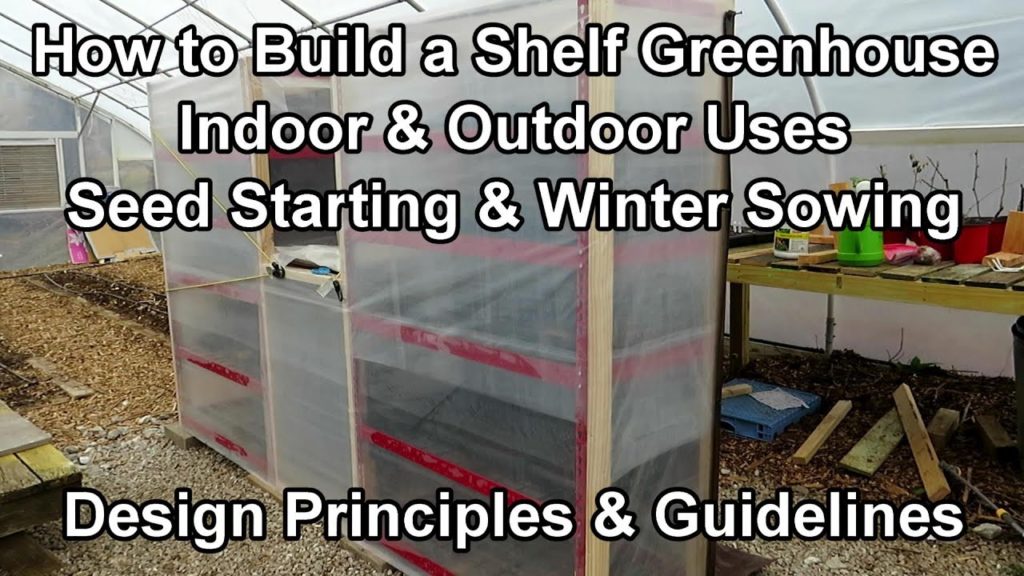 Build You Own Shelf Greenhouse for Indoor or Outdoor Garden Use: Basic Principles For You To Create!