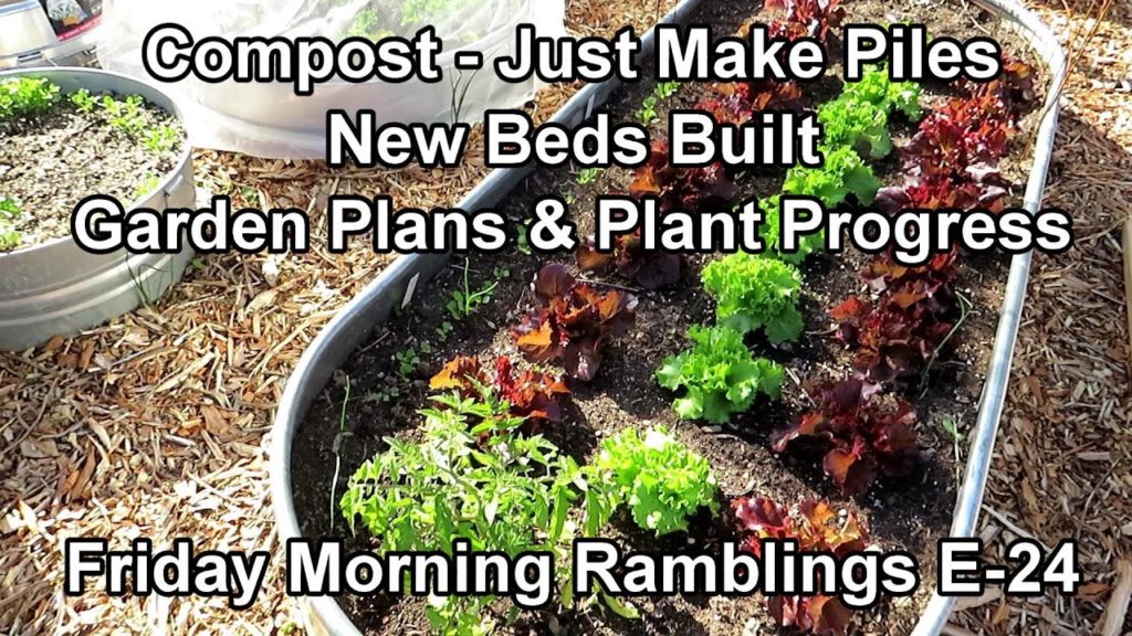 Gary Pilarchik: Compost – Just Make Piles, New Beds Built, Plant Progress, Tips & Tour: FM Garden Ramblings E-24 Compost - Just Make Piles, New Beds Built, Plant Progress, Tips & Tour: FM Garden Ramblings E-24