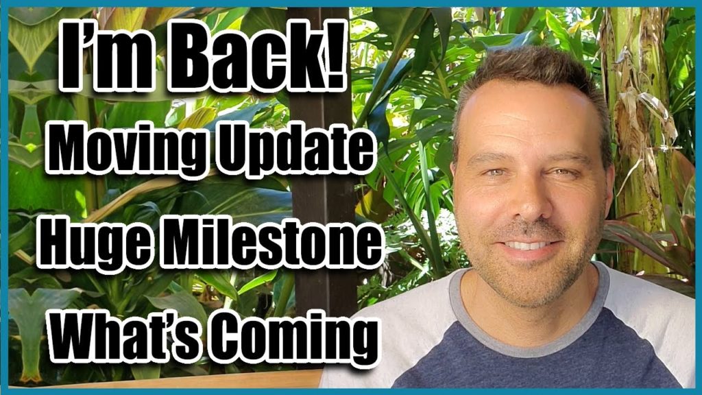 I'm Back! Moving Update, HUGE Milestone & What's Coming