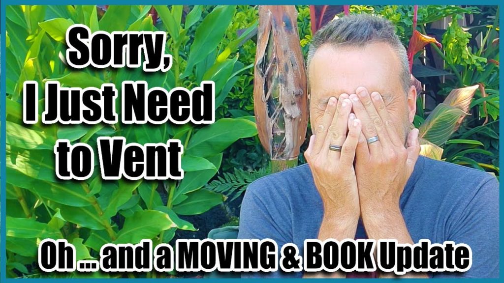 I Just Need to VENT!!!  Plus a MOVING & BOOK UPDATE!
