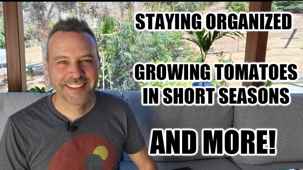 FAQ FRIDAY - Staying Organized, Growing Tomatoes in Short Seasons, Gardening on a Slope and MORE!