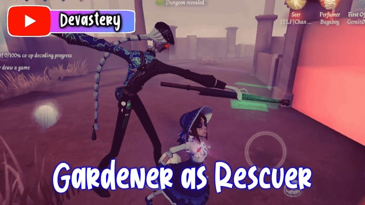 Identity V - Gardener (Tips be Rescuer)