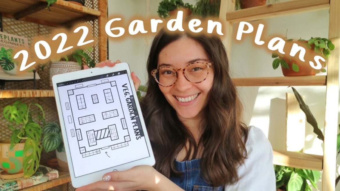 MY 2022 GARDEN PLANS MY 2022 GARDEN PLANS