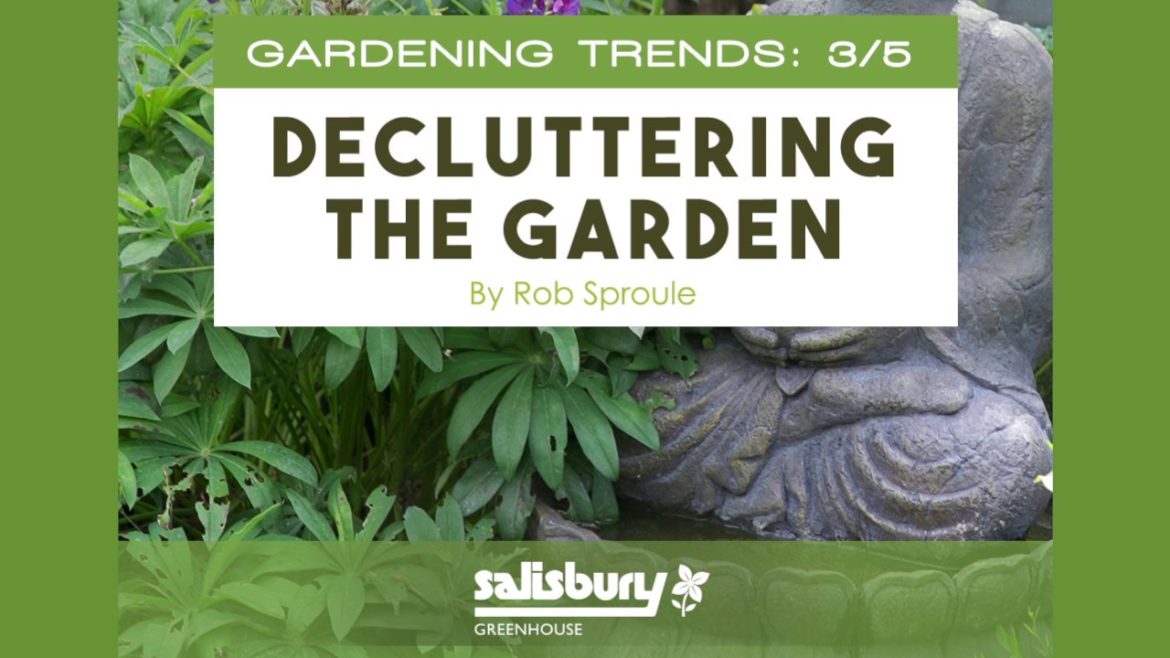 Gardening Trends 2017, 3/5: Decluttering the Garden | Salisbury Greenhouse