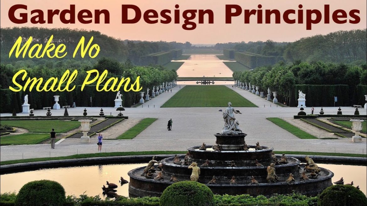 Garden Design Principles – Make No Small Plans Garden Design Principles - Make No Small Plans