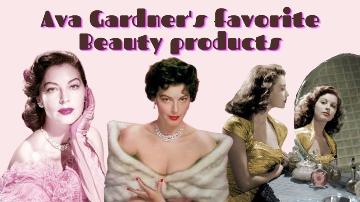 Ava Gardner's favorite Beauty products you can still buy today Ava Gardner's favorite Beauty products you can still buy today