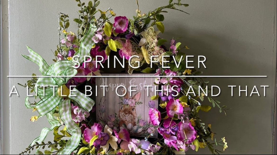 SPRING FEVER / A LITTLE BIT OF THIS AND THAT / GARDEN PLANS AND MORE SPRING FEVER / A LITTLE BIT OF THIS AND THAT / GARDEN PLANS AND MORE