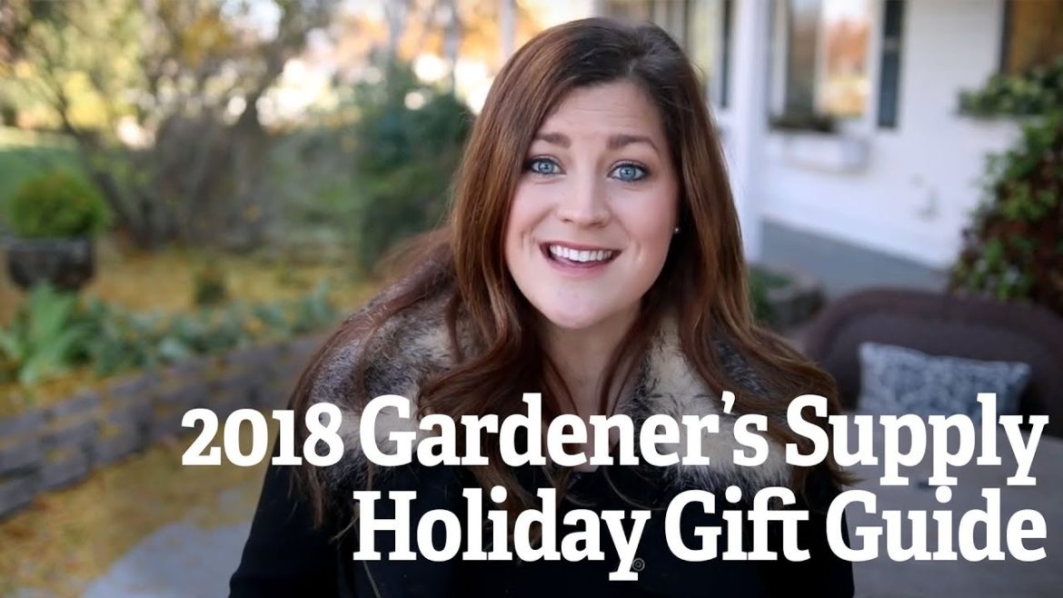 2018 Gardener’s Supply Holiday Gift Guide by Garden Answer