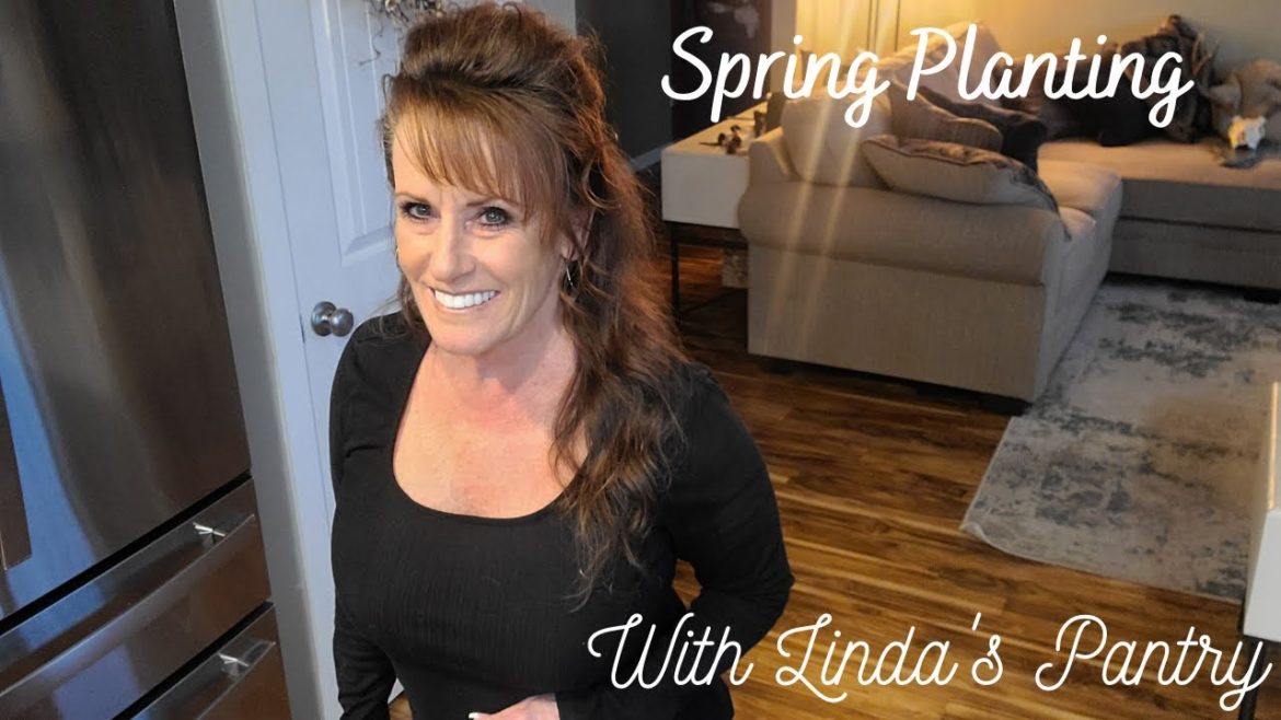 Spring Planting & Garden Plans With Linda's Pantry Spring Planting & Garden Plans With Linda's Pantry