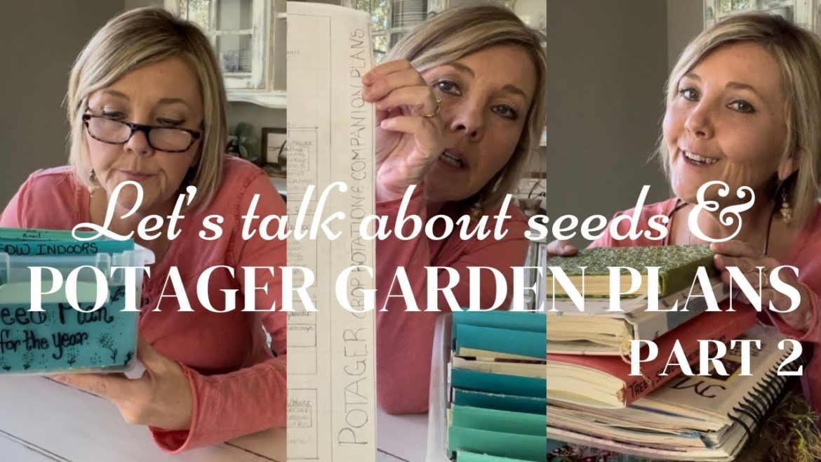 Let’s talk about seeds & Potager Garden plans/ Part 2