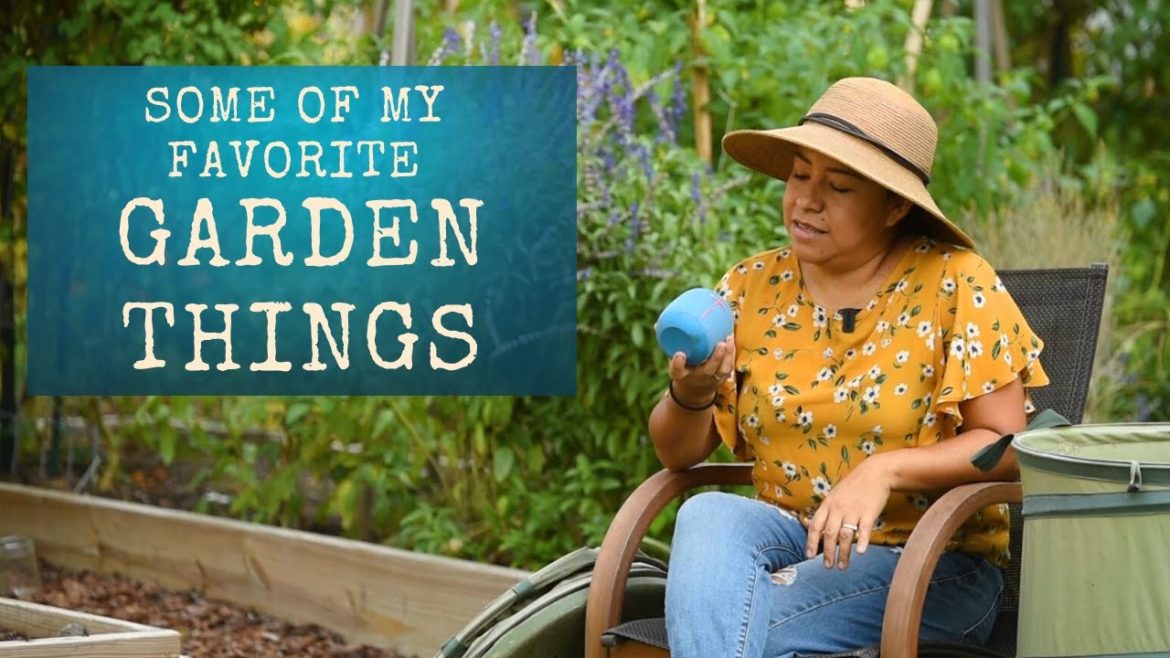 GARDEN TOOLS and accessories that make my gardening easier