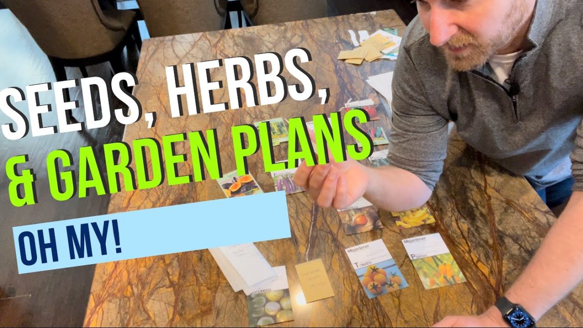 Seeds, Herbs, and Garden Plans Oh My!