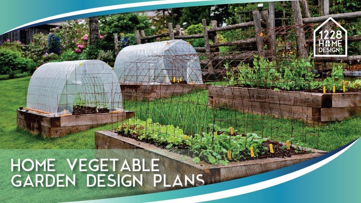 Home Vegetable Garden Design Plans - 1228 Home Design #020