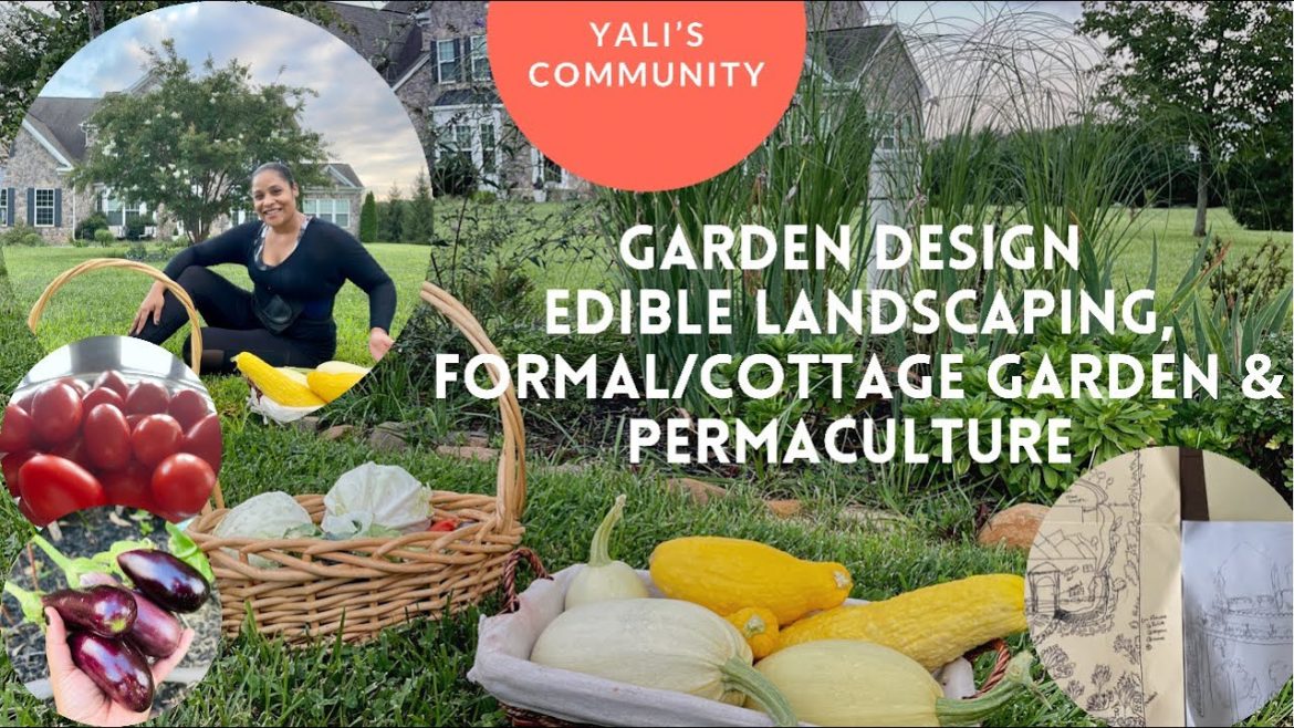 Garden Design (Edible Landscaping, Formal/ Cottage, Permaculture), Garden Maintenance, and Harvest Garden Design (Edible Landscaping, Formal/ Cottage, Permaculture), Garden Maintenance, and Harvest