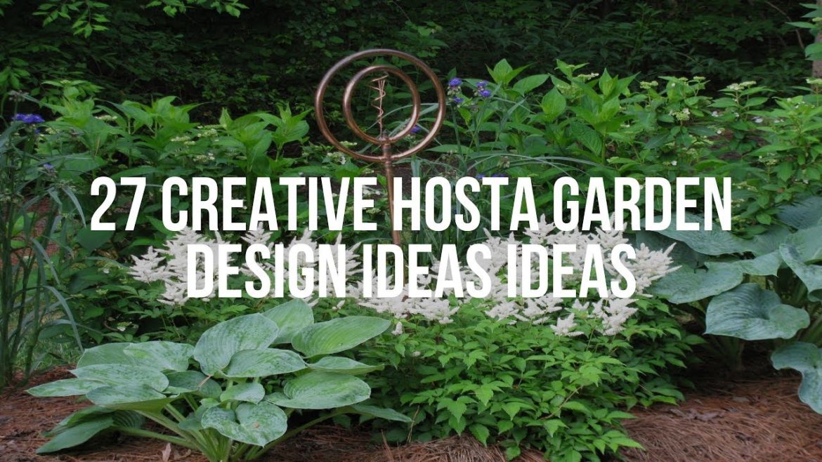 🔴 27 Creative HOSTA GARDEN DESIGN IDEAS Ideas