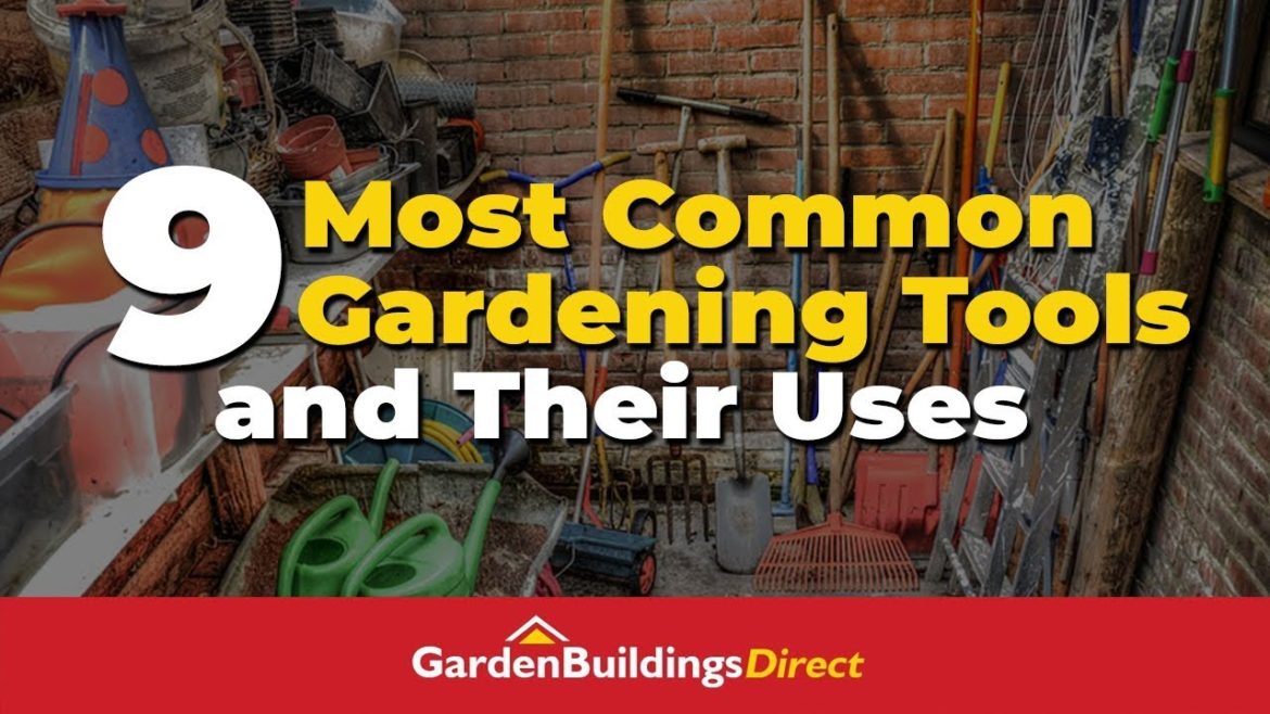 9 Most Common Gardening Tools and Their Uses – Gardening Tips For Beginners 9 Most Common Gardening Tools and Their Uses - Gardening Tips For Beginners