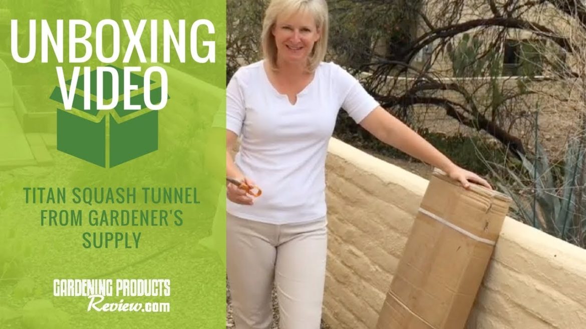 Unboxing: Titan Squash Tunnel from Gardener's Supply Unboxing: Titan Squash Tunnel from Gardener's Supply