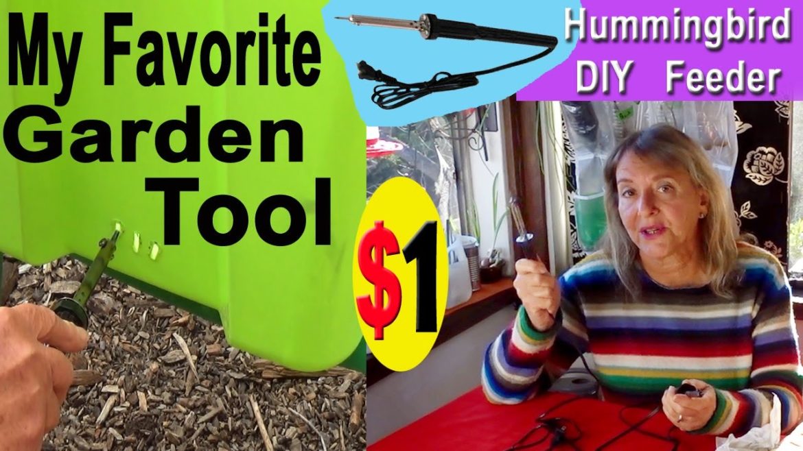 Container Garden DIY TOOL Tips to GROW Vegetables EASY-Crafts & Hummingbird Feeder w/ Soldering Iron