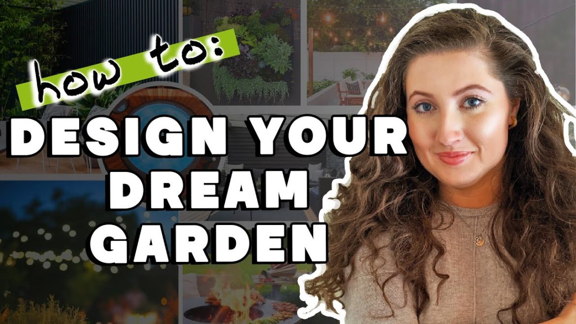 HOW TO DESIGN YOUR DREAM GARDEN // 9 Garden design tips for creating the perfect garden! HOW TO DESIGN YOUR DREAM GARDEN // 9 Garden design tips for creating the perfect garden!
