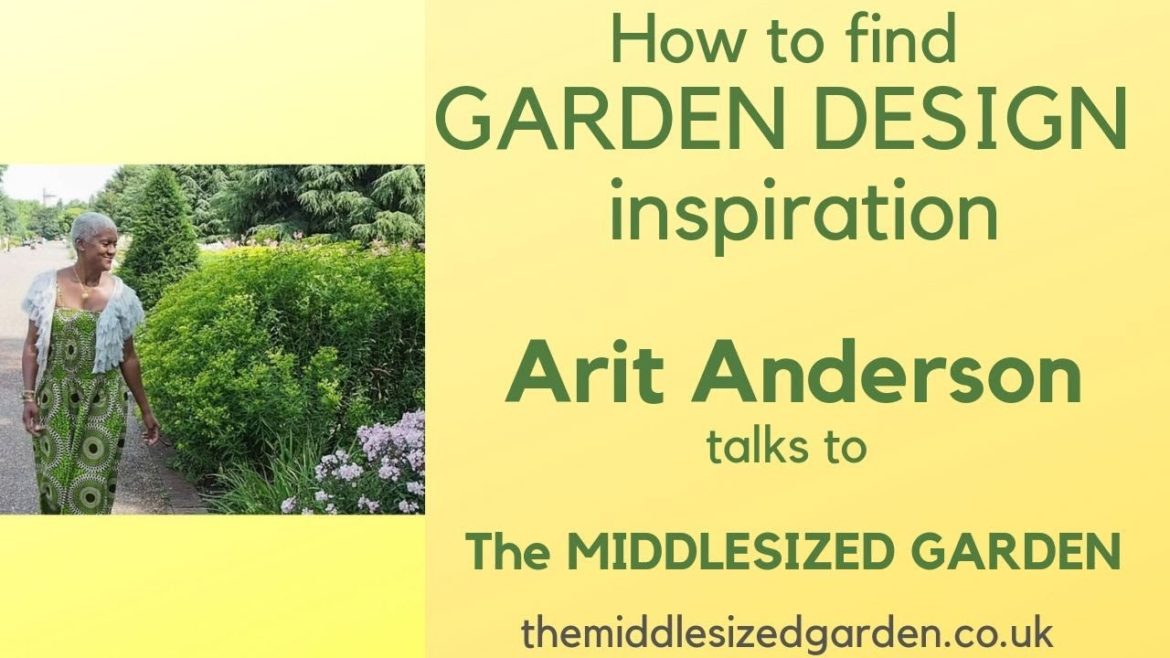Arit Anderson on how to find garden design inspiration Arit Anderson on how to find garden design inspiration