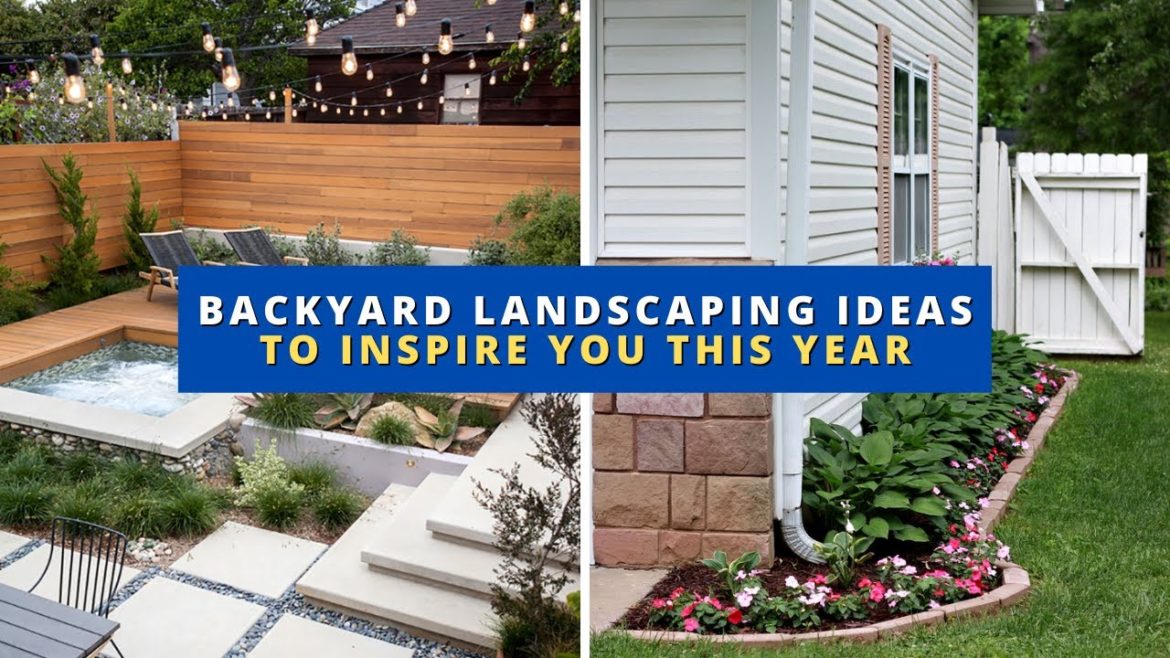 9 Backyard Landscaping Ideas that Will Make You Feel at Home