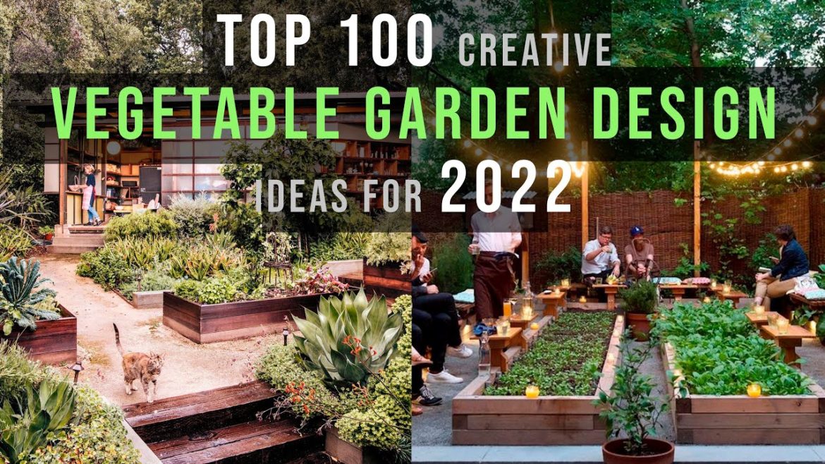 Top 100 Creative Vegetable Garden Design and planning Ideas for Home garden 2022 Top 100 Creative Vegetable Garden Design and planning Ideas for Home garden 2022