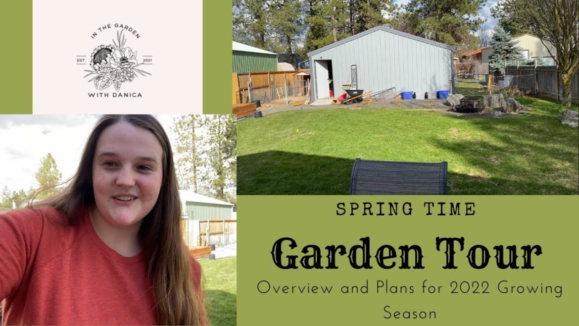 Spring Garden Tour | Garden Plans and Overview | 2022 Growing Season Spring Garden Tour | Garden Plans and Overview | 2022 Growing Season