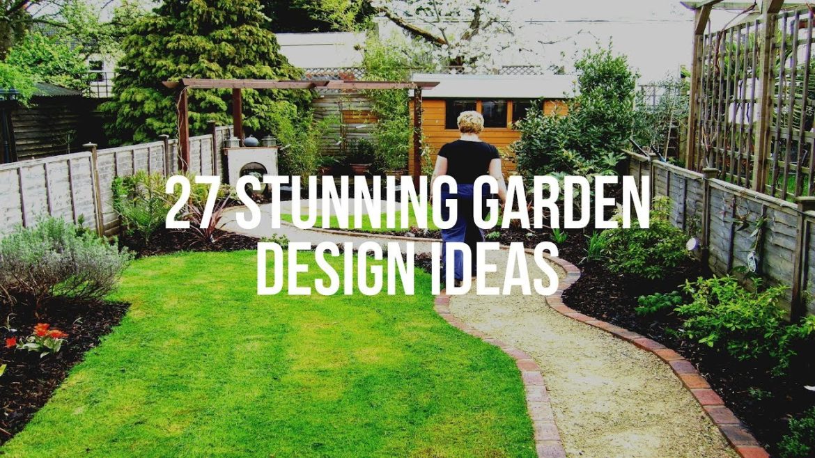 🔴 27 Stunning GARDEN DESIGN IDEAS 🔴 27 Stunning GARDEN DESIGN IDEAS