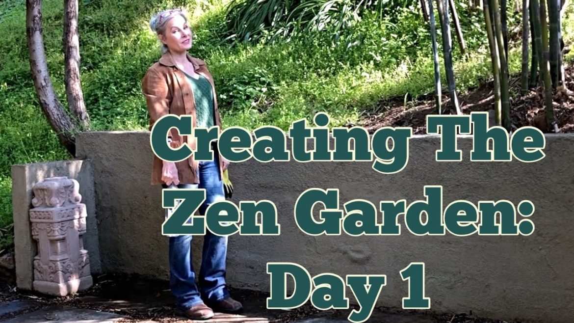 Creating The Zen Garden: Day One Creating The Zen Garden: Day One
