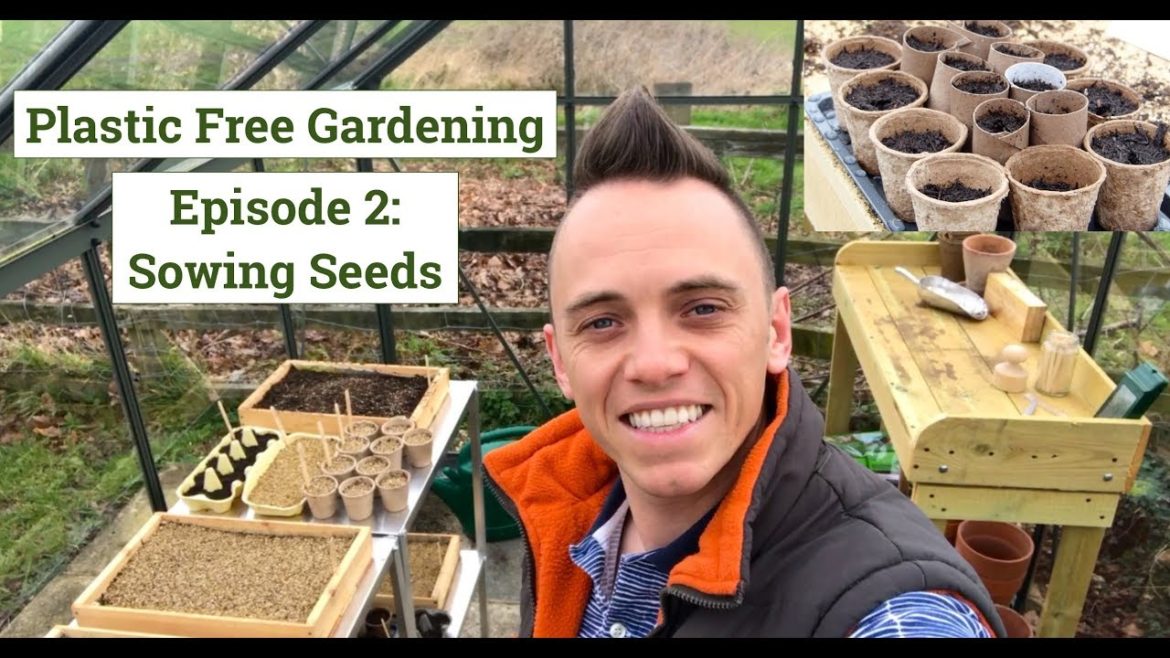 Plastic Free Gardening Episode 2: Sowing seeds without plastic Plastic Free Gardening Episode 2: Sowing seeds without plastic