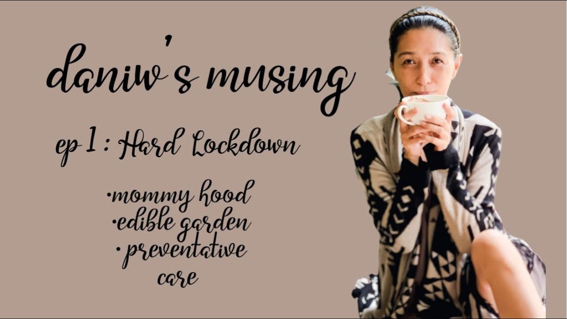 Daniw’s Musings during hard lockdown : Mommyhood, Edible Garden and Preventative Tools, Daniw’s Musings during hard lockdown : Mommyhood, Edible Garden and Preventative Tools,