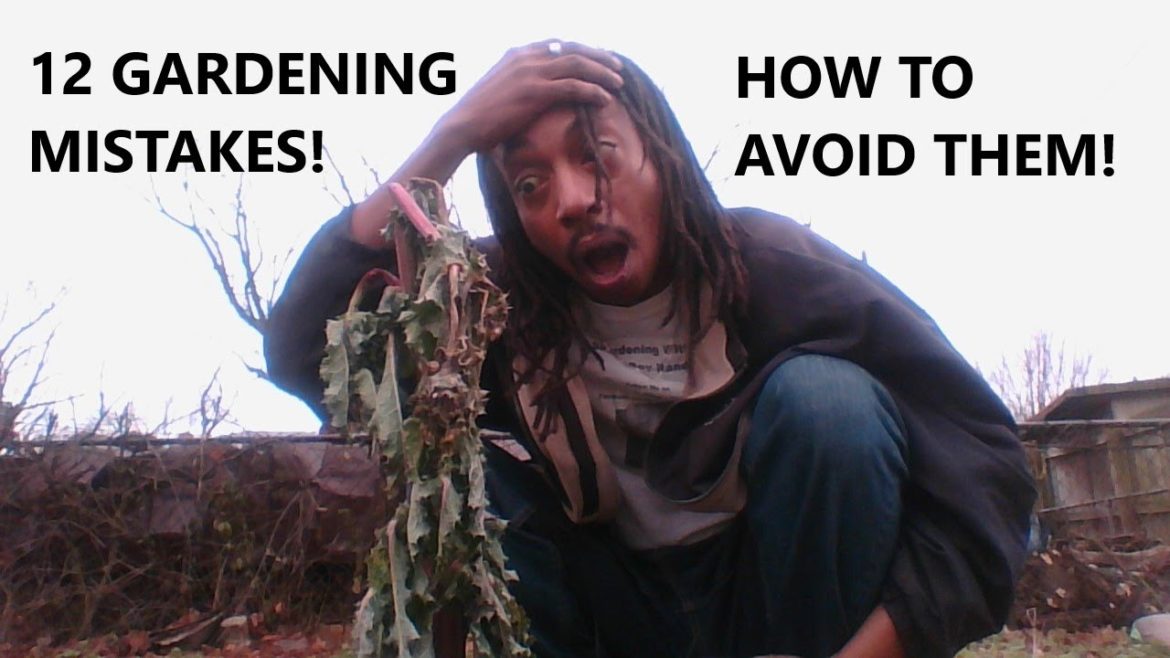 12 MAJOR GARDENING MISTAKES | Gardening Tips for Beginners | How to Prepare for Your New Garden NOW!