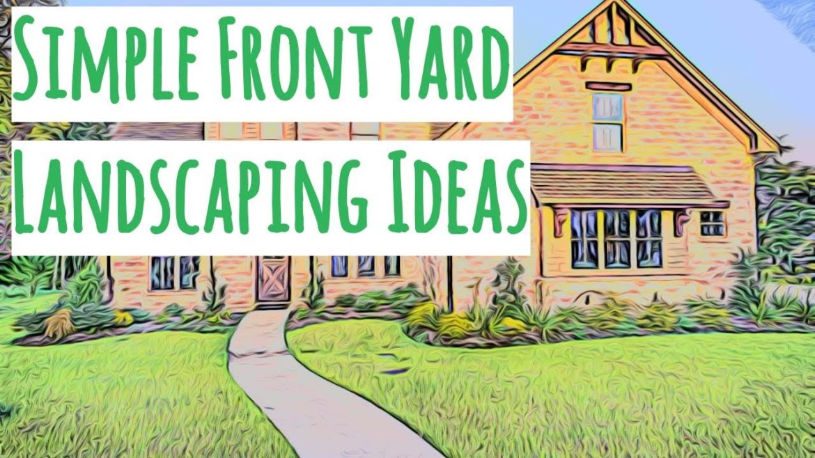 31 Simple Front Yard Landscaping Ideas 💚
