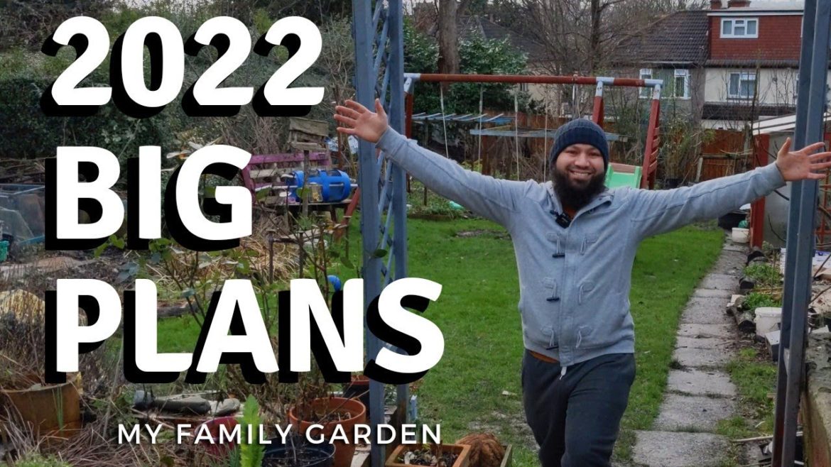 Plans for the 2022 Gardening Season - Start of the year Full Garden Tour January 2022