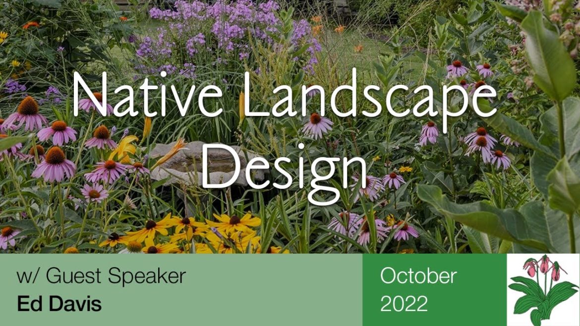The Challenges of Landscaping with Native Plants - Southern Piedmont Chapter - Oct 2022