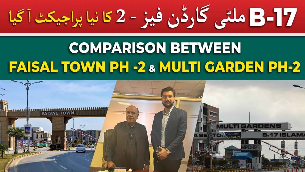 B-17 Multi Gardens Phase 2 || Faisal Town Phase 2 || Bitter Analysis and Comparison B-17 Multi Gardens Phase 2 || Faisal Town Phase 2 || Bitter Analysis and Comparison