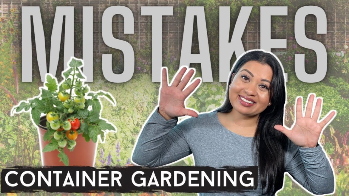 10 Container Gardening Beginner Mistakes | Gardening Tips & Tricks