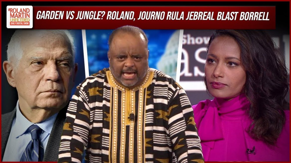 Roland, Journo Rula Jebreal Deconstruct Josep Borrell's 'Sickening' Racist Garden Vs Jungle Metaphor Roland, Journo Rula Jebreal Deconstruct Josep Borrell's 'Sickening' Racist Garden Vs Jungle Metaphor