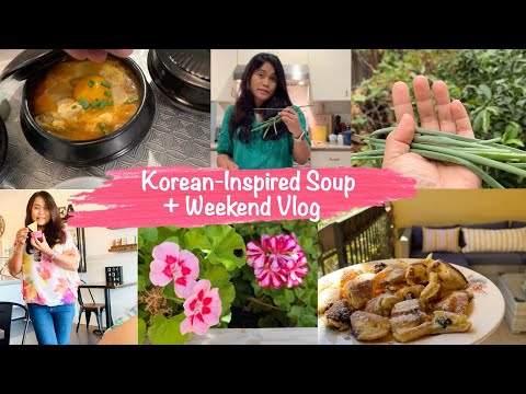 Korean-Inspired Soup and Weekend Vlog Korean-Inspired Soup and Weekend Vlog