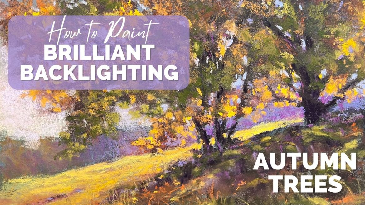 How to Paint Brilliant Backlighting – Autumn Colors Pastel Painting Tutorial How to Paint Brilliant Backlighting - Autumn Colors Pastel Painting Tutorial