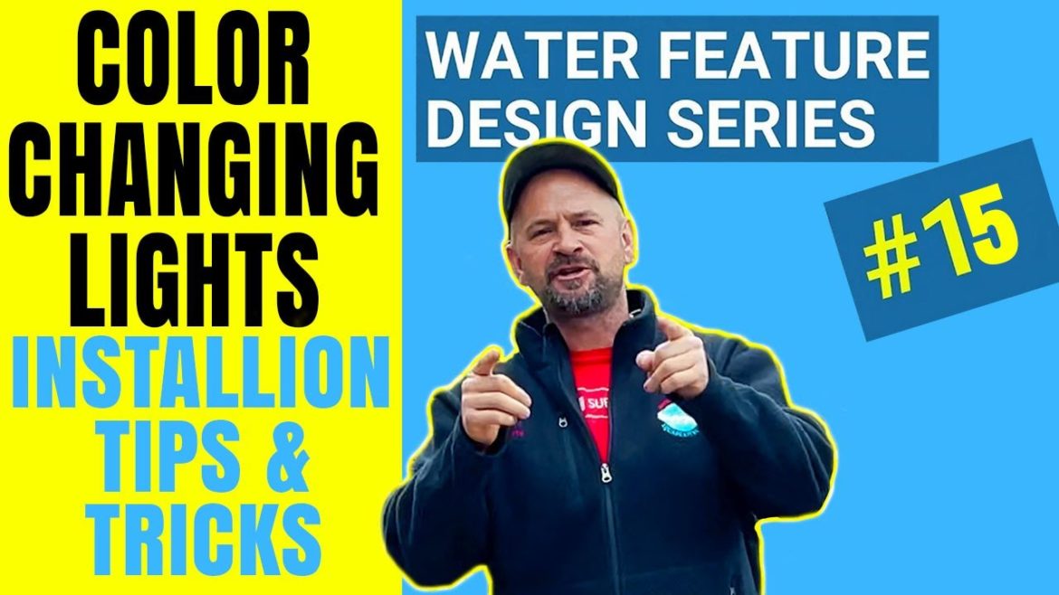 Color Changing Lights Tips and Tricks | Water Feature Design Series 15
