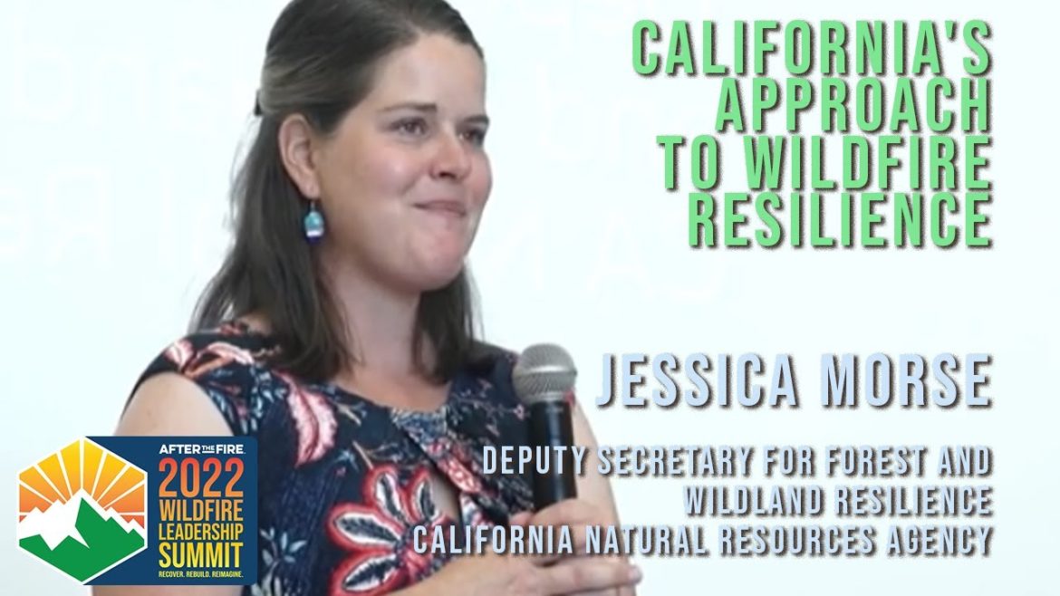 KEYNOTE   California's Approach to Wildfire Resilience  - Jessica Morse