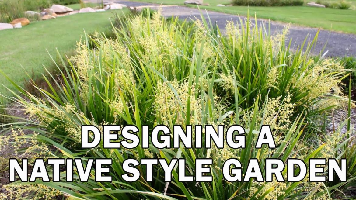 Designing a Native Style Garden Designing a Native Style Garden