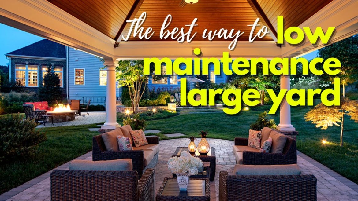 10 ideas ✅ Low Maintenance Landscaping ideas for Large Yards