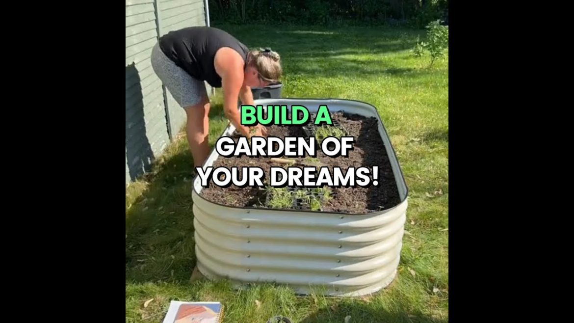 Build A Garden of Your Dreams!