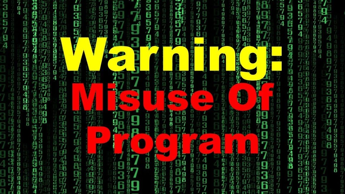 No. 120 – Warning – Dangerous Misuse Of A Government Program No. 120 – Warning – Dangerous Misuse Of A Government Program