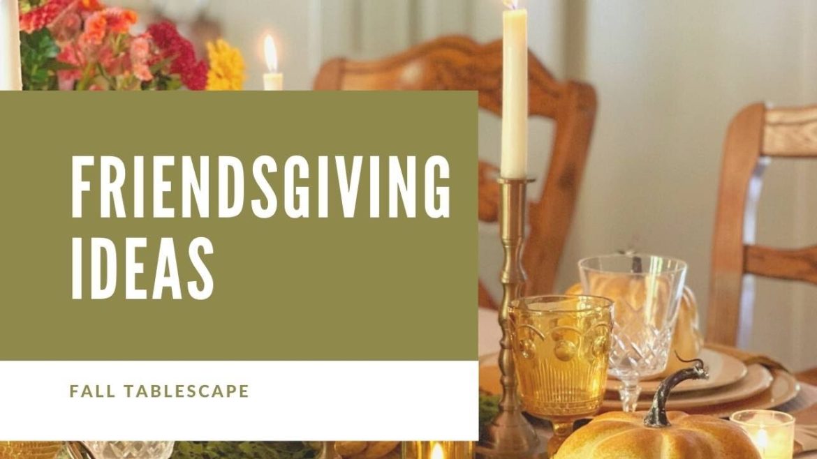 FRIENDSGIVING IDEAS // Fall Tablescape // Thanksgiving Centerpiece DIY // Bricks 'n Blooms FRIENDSGIVING IDEAS // Fall Tablescape // Thanksgiving Centerpiece DIY // Bricks 'n Blooms